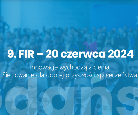 Liderzy Inteligentnego Rozwoju - finał 9. edycji FIR w Gdańsku