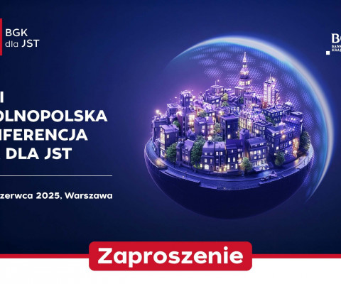XVIII Ogólnopolska Konferencja BGK dla JST, 23-24 czerwca 2025 r., Warszawa