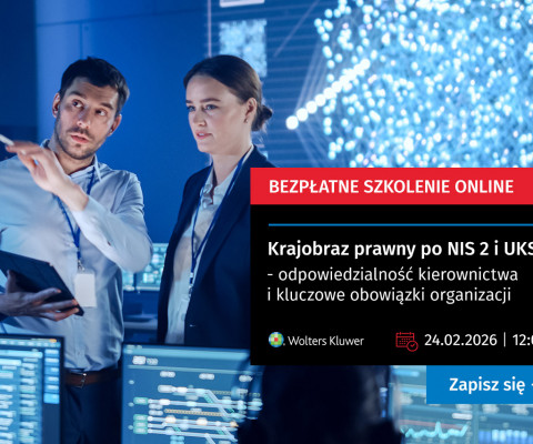 Szkolenie online: "Krajobraz prawny po NIS 2 i UKSC - odpowiedzialność kierownictwa i kluczowe obowiązki organizacji",  24 luty 2026 r.