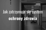 "Jak zatrzymuje się system" – nowy film o ochronie zdrowia