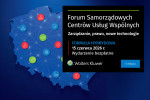 Forum Samorządowych Centrów Usług Wspólnych – 10 lat centralizacji usług w samorządach