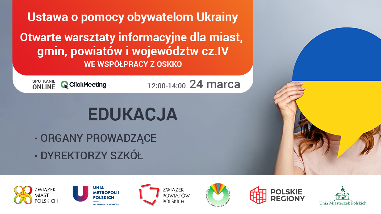 Warsztaty informacyjne na temat ustawy o pomocy obywatelom Ukrainy (4) - ORGANY PROWADZĄCE i DYREKTORZY SZKÓŁ, 24 marca br.