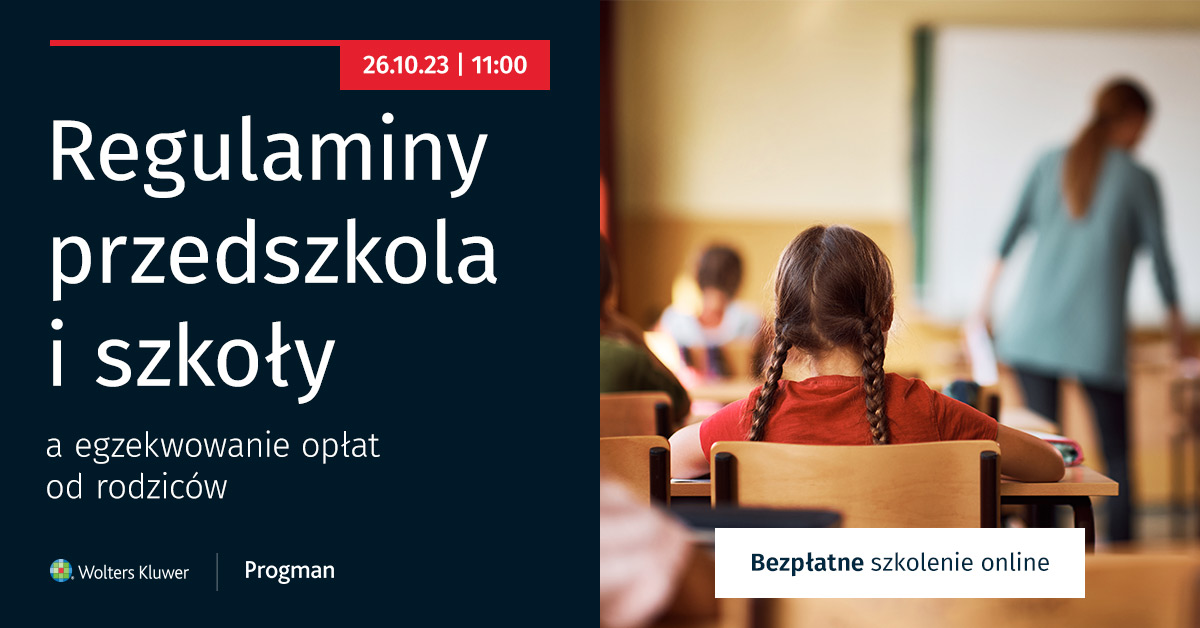 Regulaminy przedszkola i szkoły a egzekwowanie opłat od rodziców - bezpłatne szkolenie, 26 października 2023 r., online