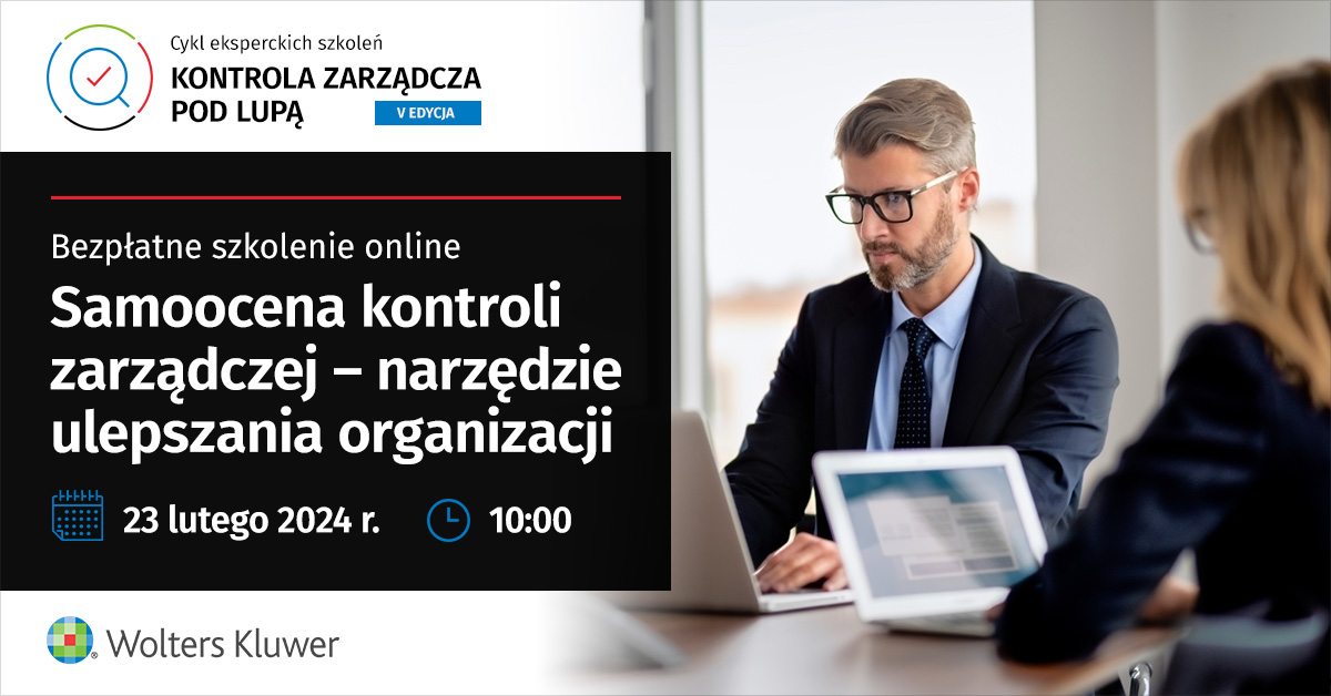 Samoocena kontroli zarządczej - narzędzie ulepszania organizacji – bezpłatny webinar, 23 luty br.