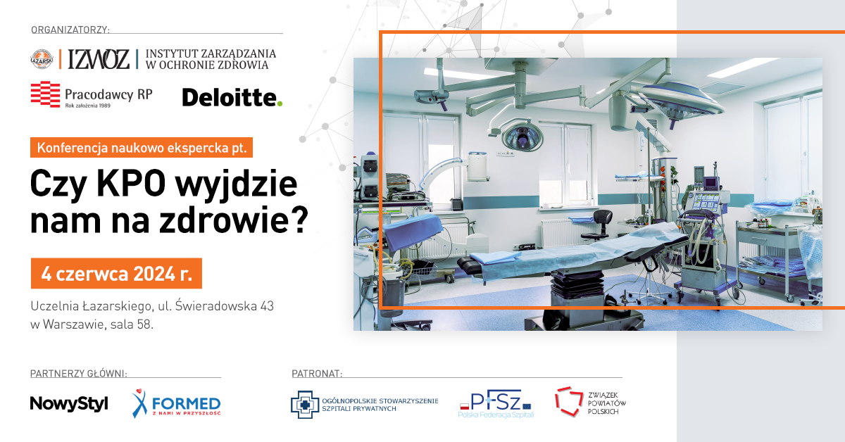 „Czy KPO wyjdzie nam na zdrowie” - bezpłatna konferencja, 4 czerwca 2024 r.